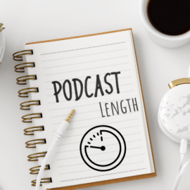 how long should a podcast be